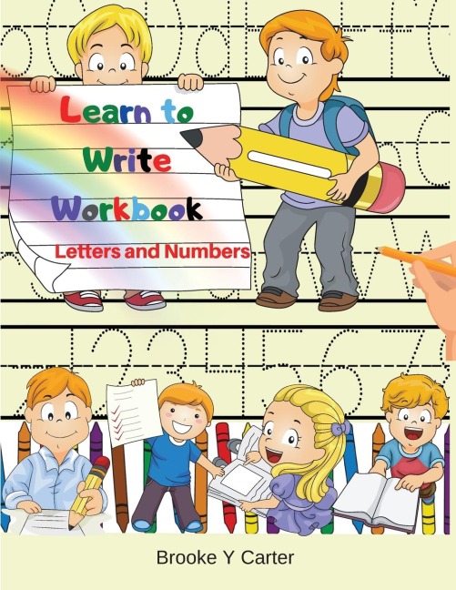 Learn to Write Workbook: Handwriting Practice Workbook with Pen Control, Line Tracing, Letters, Numbers and Coloring Activities!