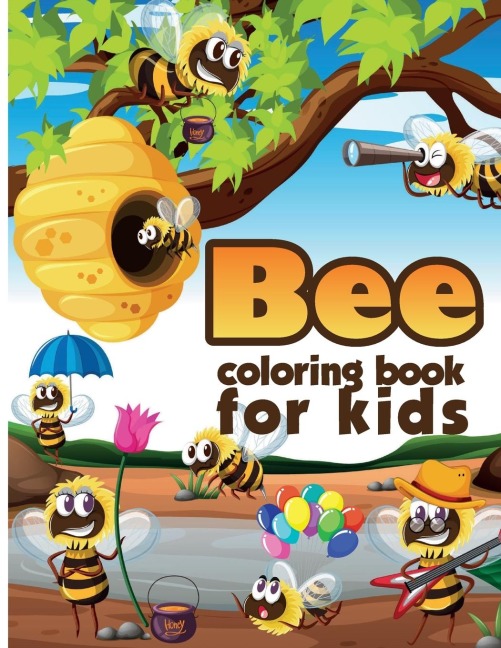 Bee Coloring Book for Kids: Charming Bee Coloring Book, Gorgeous Designs with Cute Bee for Relaxation and Stress Relief
