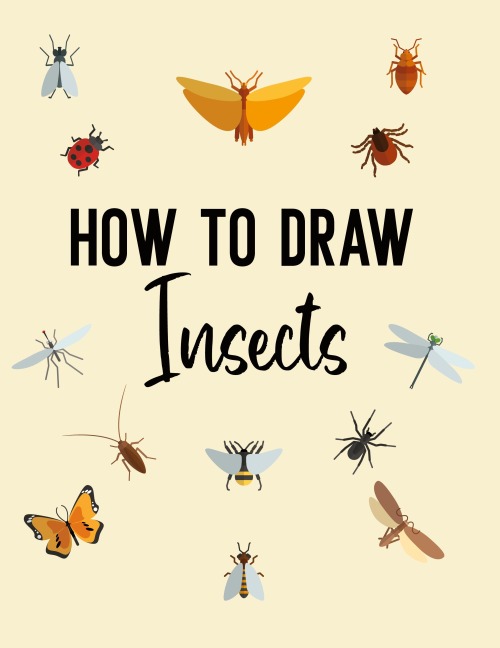 How to Draw Insects: A Step-by-Step Drawing and Activity Book for Kids