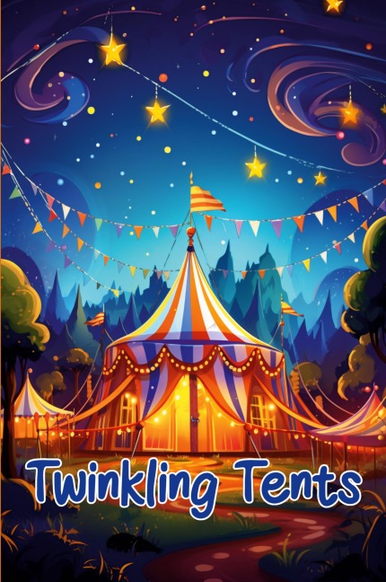 Twinkling Tents: Magical Circus Stories