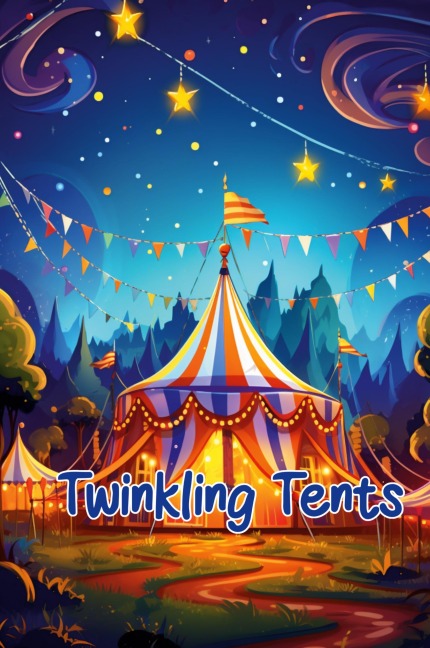 Twinkling Tents: Magical Circus Stories