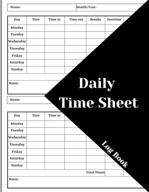 Daily Time Sheet Log Book: Work Time Record Book. Timesheet Log Book To Record Time. In And Out Timesheet. Employee Time Log  & Record Book