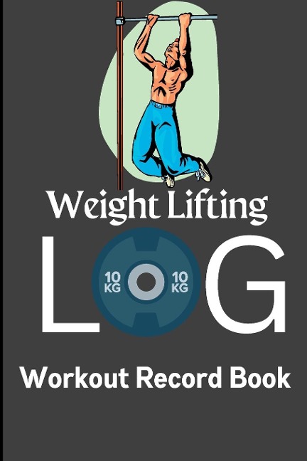Workout Log & Record Book: Workout Log Book & Training Journal for Men, Exercise Notebook and Gym Journal for Personal Training