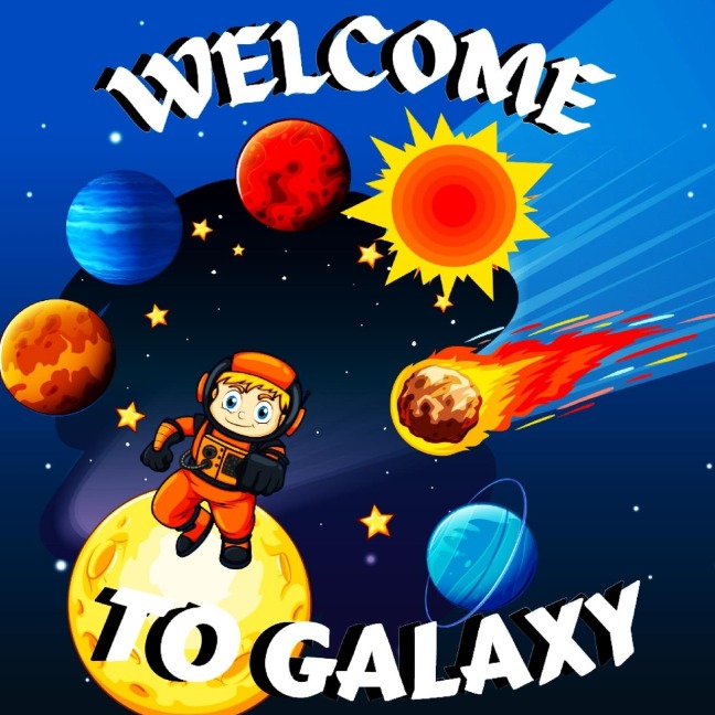 Welcome to Galaxy Book for Kids: Colorful Educational and Entertaining Book for Kids/ A Bright and Colourful Childrens Galaxy Book with a Clean, Modern Design that Describes the Solar System in a Simple and Enjoyable Way