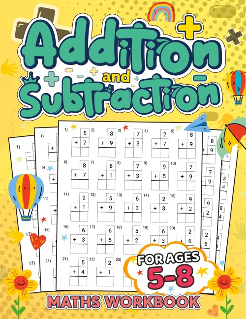 Addition and Subtraction Math Book for Kids Ages 5-8: Discover the Exciting World of Numbers and Master Addition and Subtraction Skills