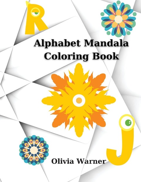 Alphabet Mandala Coloring Book: Color and Learn Alphabet | 55 Pages