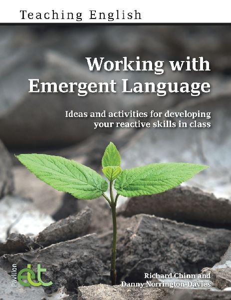 Working with Emergent Langauge: Ideas and activities for developing your reactive skills in class