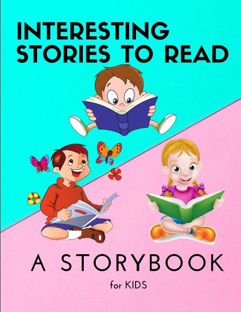 Interesting STORIES to Read - A Storybook for KIDS: Amazing Storybook for Children |Reading Book with beautiful images and stories for kids creativity and imagination
