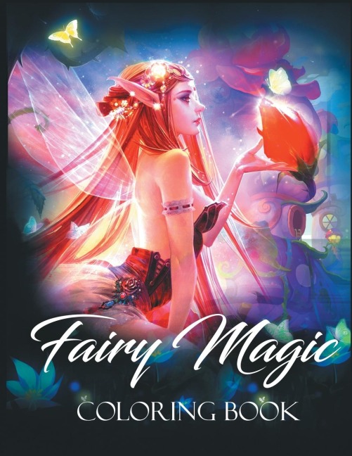 Fairy Magic Coloring Book: Magical Fantasy Art to Stress Relief &amp; Relaxation (Fantasy Coloring)