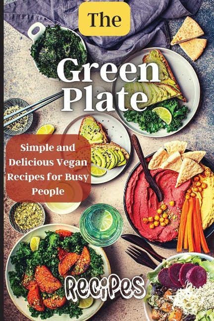 The Green Plate: Healthy and Delicious Meals for the Whole Family
