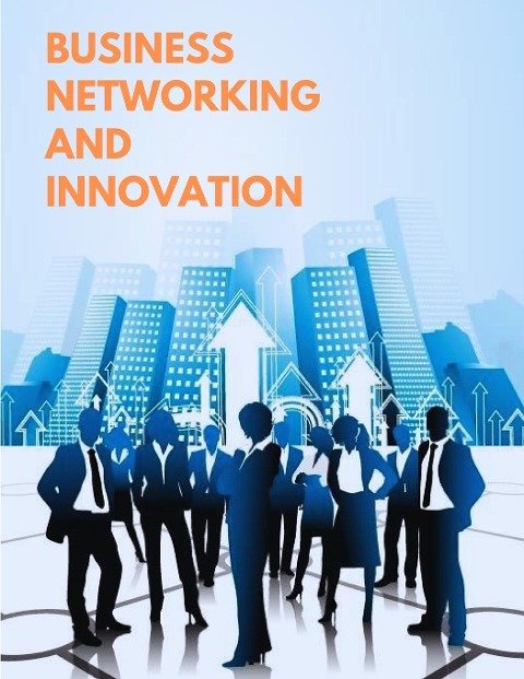 The Worlds Best Business Models - The Game of Networking and Innovation
