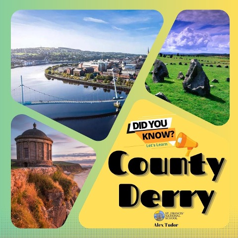 County Derry: A Journey Through Irelands Northern Heartland