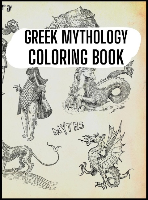 Greek Mythology Coloring Book: Gods, Heroes and Legendary Creatures of Ancient Greece