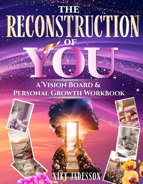 The Reconstruction of You: A Vision Board & Personal Growth Workbook for Reflection, Reinvention, and Meaningful Personal Direction Through Guided Writing Pages for Creating a Life You Truly Want, Step by Step, at Your Own Pace