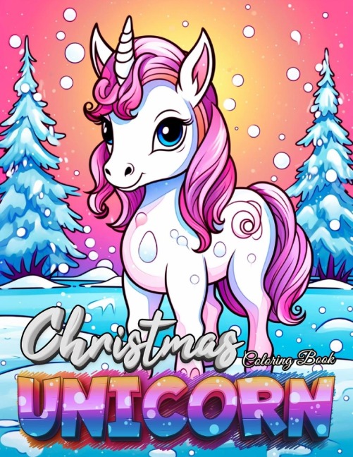 Christmas Unicorn Coloring Book For Kids-Christmas Toddler Coloring Book: Christmas for Children,  Ages 2-4, Preschool children