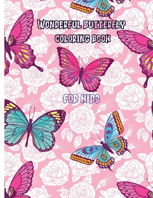 Wonderful butterfly coloring book for kids: 80 pages of completely unique butterfly coloring | Fun activity book for young children, ages 2-8 Simple and light butterflies