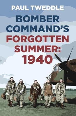 1940: Bomber Commands Forgotten Summer