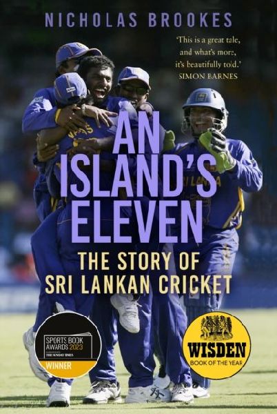 An Islands Eleven: The Story of Sri Lankan Cricket