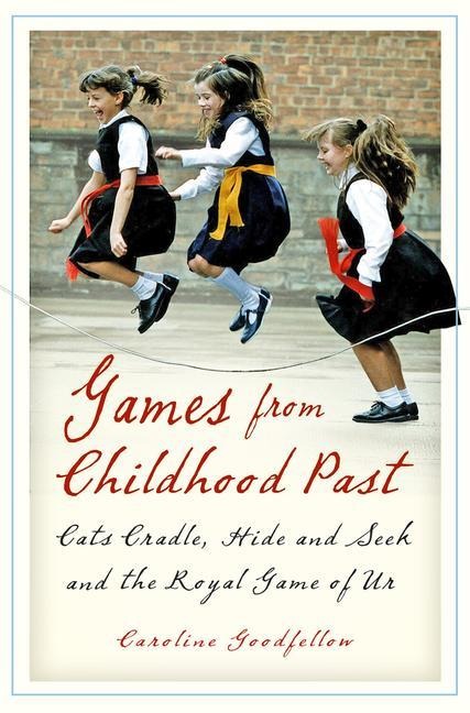 Games from Childhood Past: Cats Crade, Hide and Seek and the Royal Game of Ur