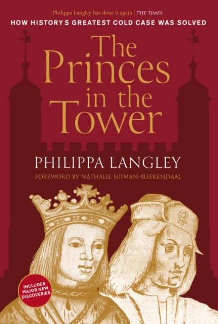 The Princes in the Tower: Solving Historys Greatest Cold Case