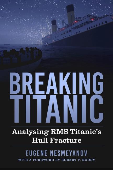 Breaking Titanic: Analysing RMS Titanics Hull Fracture