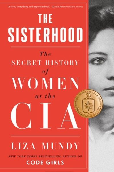 The Sisterhood: The Secret History of Women at the CIA