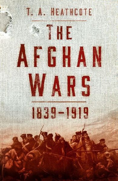 The Afghan Wars 1839-1919