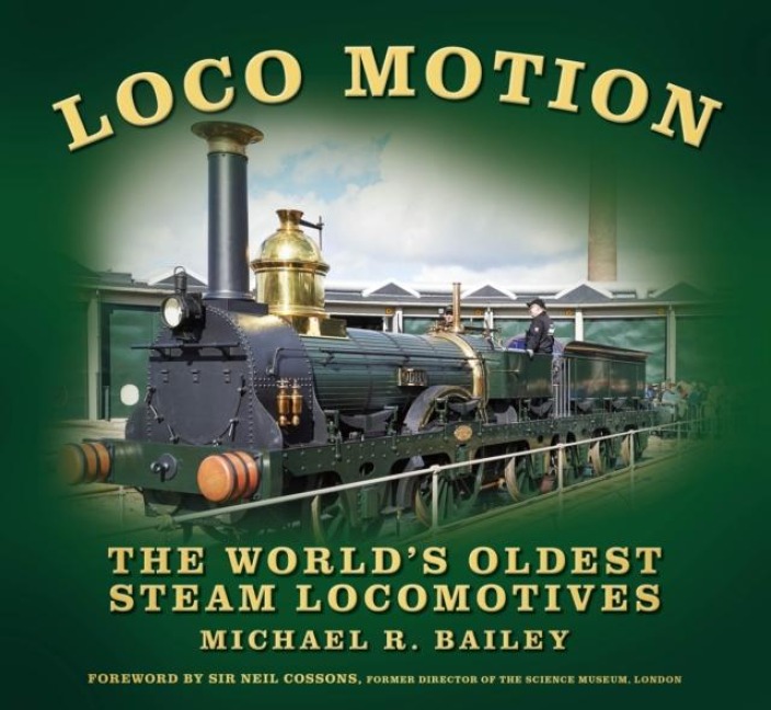Loco Motion: The Worlds Oldest Steam Locomotives