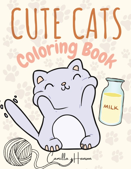 Cute Cats Coloring Book: Wonderful Cats Coloring Book for Kids | My First Book of Cats | Adorable Cartoon Cats and Kittens