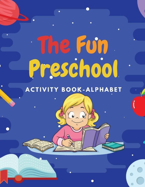 The Fun Preschool: Activity book/Alphabeth , 3-5 ages