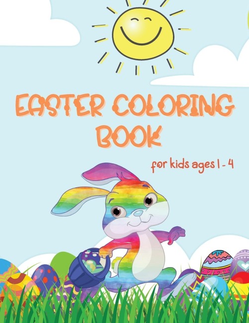 Easter Coloring Book: Coloring Book for Toddlers and Kids ages 1-4 | Large Print, Fun and Simple | Best Easter Book for Boys and Girls