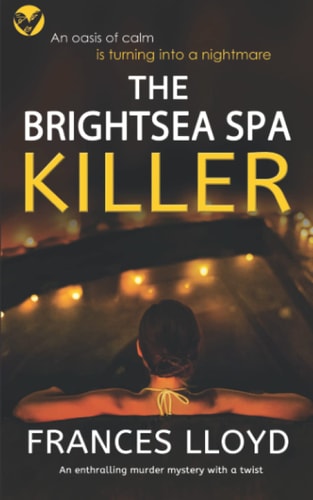 THE BRIGHTSEA SPA KILLER an Enthralling Murder Mystery with a Twist