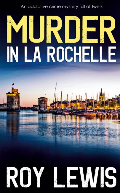 MURDER IN LA ROCHELLE an addictive crime mystery full of twists