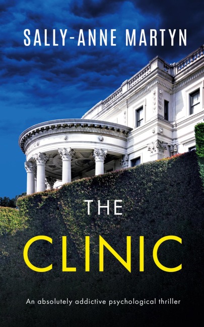 THE CLINIC an absolutely addictive psychological thriller
