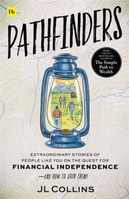 Pathfinders: Extraordinary stories of real people on the quest for financial independence - and how you can join them!