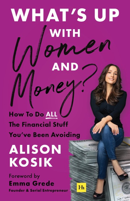 Whats Up with Women and Money?: How to Do All the Financial Stuff Youve Been Avoiding