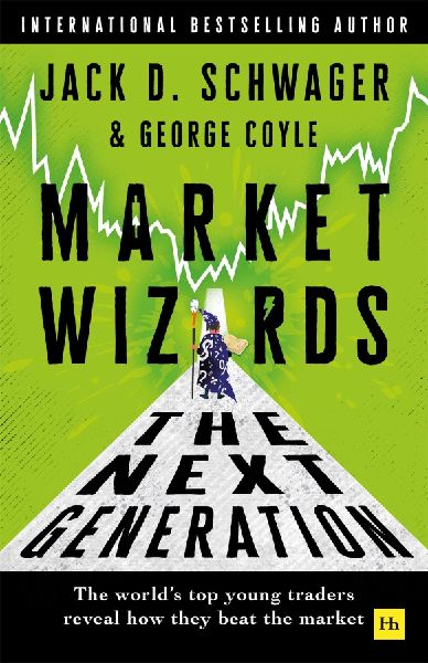 Market Wizards: The Next Generation: The world's top young traders reveal how they beat the market