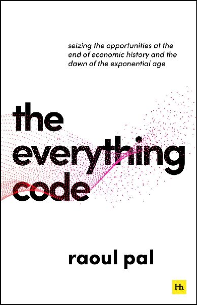 The Everything Code: Seizing the Opportunities at The End of Economic History and The Dawn of the Exponential Age