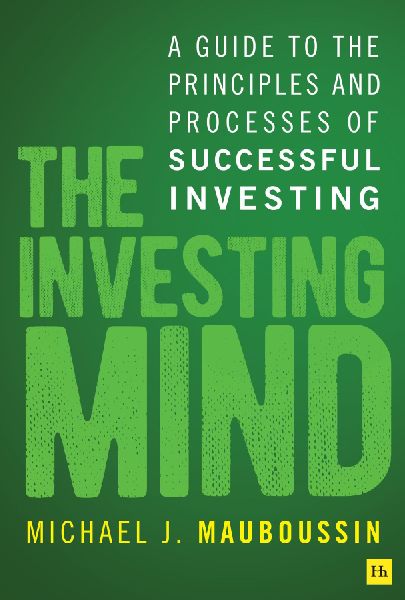 The Investing Mind: A Guide to the Principles and Processes of Successful Investing
