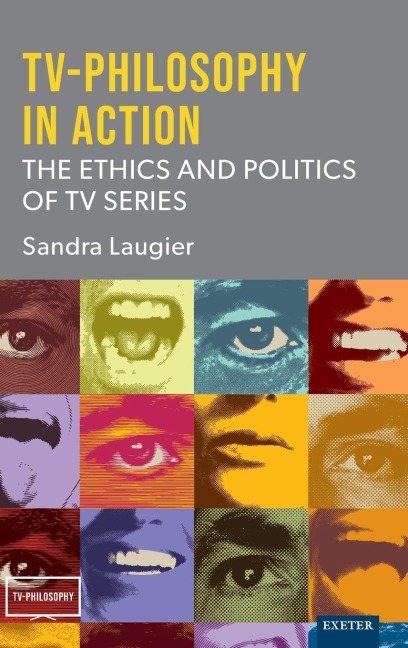 TV-Philosophy in Action: The Ethics and Politics of TV Series