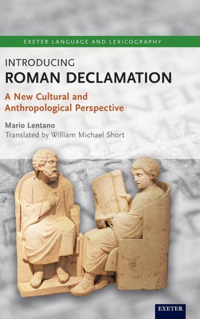 Introducing Roman Declamation: A New Cultural and Anthropological Perspective