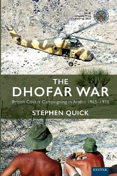 The Dhofar War: British Covert Campaigning in Arabia 1965-1975