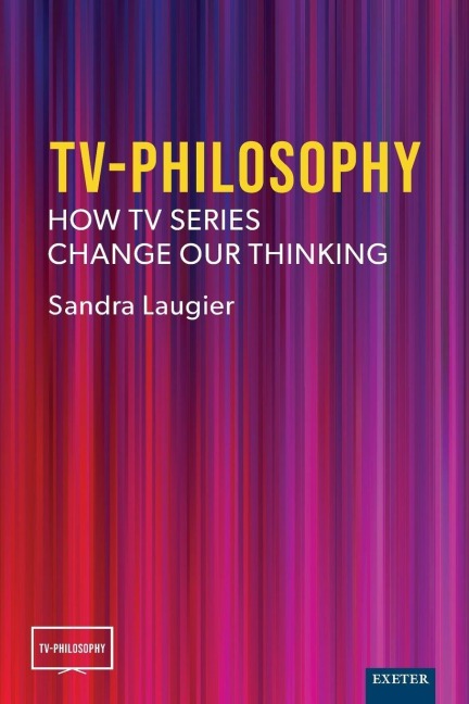 TV-Philosophy: How TV Series Change Our Thinking
