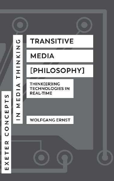 Transitive Media [Philosophy]: Think(er)ing Technologies in Real-Time