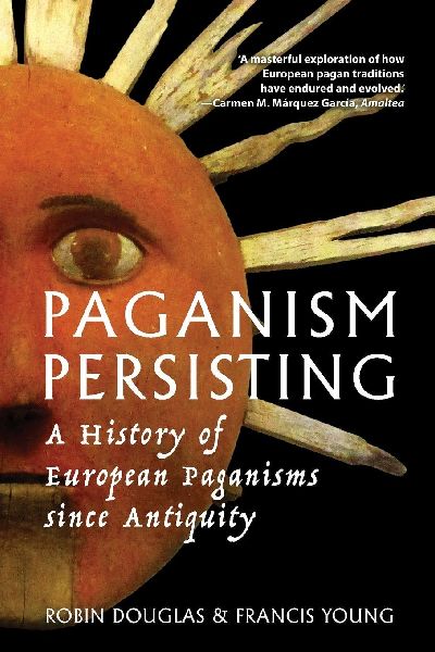 Paganism Persisting: A History of European Paganisms since Antiquity