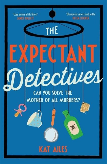 The Expectant Detectives: Cosy crime at its finest! - Janice Hallett, author of The Appeal