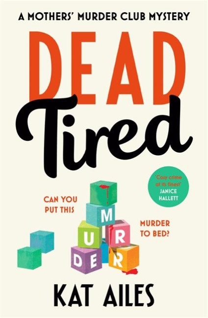 Dead Tired: Cosy crime at its finest! - Janice Hallett