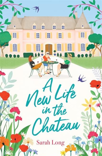 A New Life in the Chateau: A joyful escapist summer read