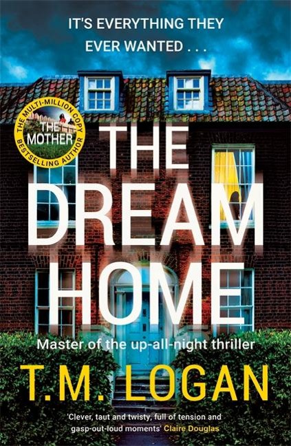 The Dream Home: The award-winning, unrelentingly gripping thriller from the bestselling author of THE MOTHER