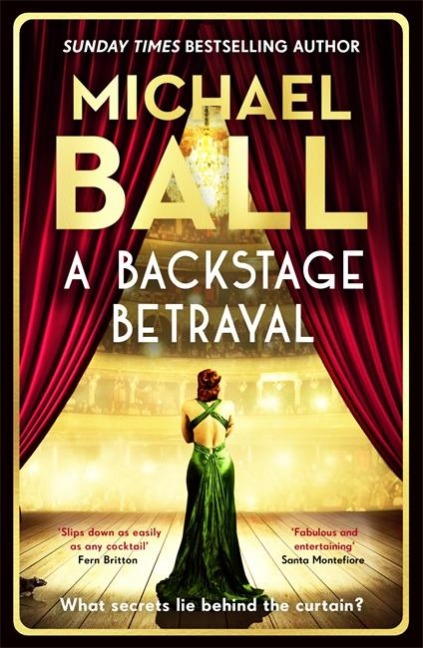 A Backstage Betrayal: The Perfect Gift for the Festive Season from the West End Legend and Bestselling Author